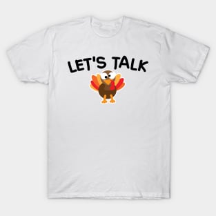 Let's Talk Turkey T-Shirt